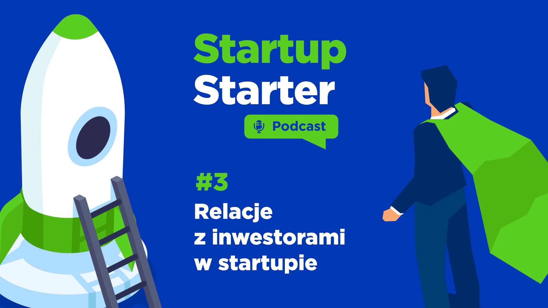 Startup Starter - Podcast #3 - Relacje z inwestorami w startupie